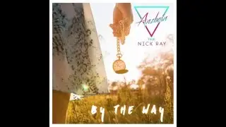 NICK RAY - By The Way (Neptunica Remix)