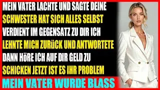 Vater verspottet mich Deine Schwester hat alles allein geschafft | Reddit Story