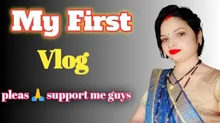 My First Vlogll🔥My First Video On Youtube l# Sanju Rudra Vlogs 1#Vlog.
