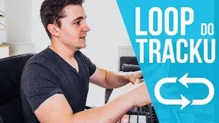 JAK PROMĚNIT LOOP V CEL&Yacute; TRACK