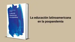 La educaci&oacute;n latinoamericana en la pospandemia