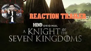 Reaction Trailer Il Cavaliere dei Sette Regni