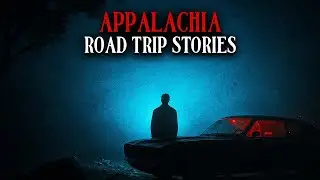 8 TRUE Terrifying Road Trip Encounters from Appalachia | Horror Stories | Mr. Skeleton Collection