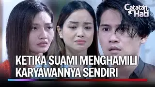 Suami udah Terlalu Jauh Cinta sama Pelakor | Catatan Hati Eps 23 (3/3)