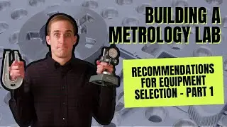 Build Your Metrology Lab: Recommendations for Equipment Selection &ndash; Part 1