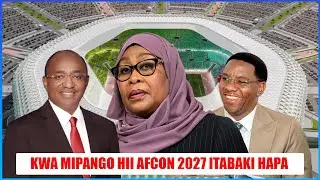 KWA MIPANGO HII AFCON 2027 TUNAICHUKUA MAANDALIZI NI MAKUBWA MNO MAKONDA KUANZA KAZI LEO