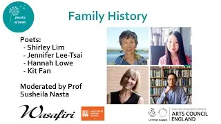 Family History with Shirley Lim, Jennifer Lee-Tsai, Hannah Lowe, Kit Fan and Susheila Nasta
