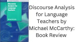 Discourse Analysis for Language Teachers by Michael McCarthy: Book Review