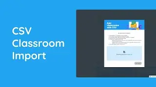 Save Time Onboarding Students: CSV Import for Classrooms