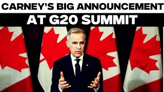 Mark Carney LIVE: Canadian PM Makes A Huge Announcement | G20 Summit | India | Trump | China