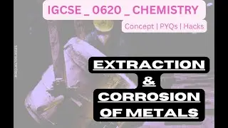 IGCSE Chemistry 0620 Extraction Corrosion of Metals Iron Aluminium Galvanizing PYQs Revision Tips