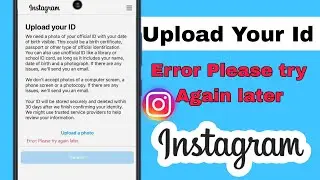 Instagram Upload Your ID Error | Please Try Again Later Problem Fix 2026