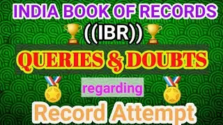 INDIA BOOK OF RECORDS (Queries & Doubts on Record Attempt)