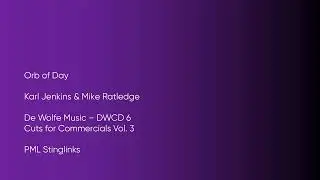 Orb of Day - Karl Jenkins & Mike R. | De Wolfe Music (DWCD 6) [Full Track] - PML Stinglinks #504