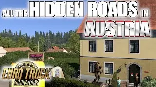 ALL the HIDDEN ROADS in AUSTRIA - ETS2 - AUSTRIA REWORK