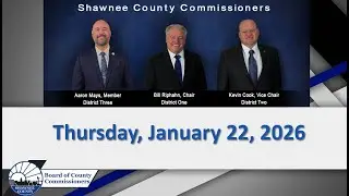Shawnee County Kansas Commission Meeting 2026/01/22