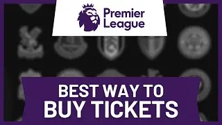 How to Buy Tickets for Premier League