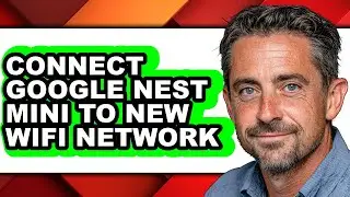 How to Connect Google Nest Mini to New Wifi Network - Full Guide