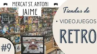 Mercat Sant Antoni - La tienda de Jaime (BARCELONA) - #9 - Tienda de videojuegos RETRO en España