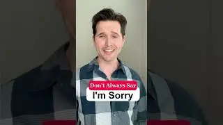 Don't Always Say I'm Sorry | English Alternatives