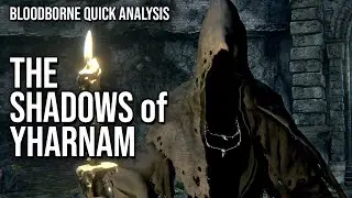 Are the Shadows of Yharnam important at all? || Bloodborne Analysis