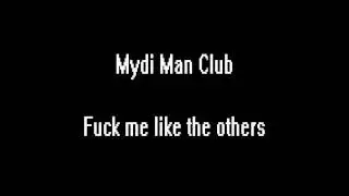 Mydi Man Club Fuck me like the others