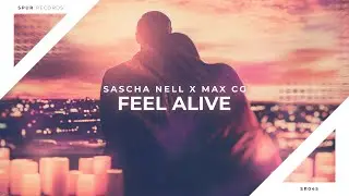 Sascha Nell X Max CG - Feel Alive (Lyrics)