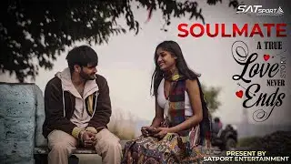 Soulmate A True Love Story Never Ends | Cute Love Story | Sad Love Story
