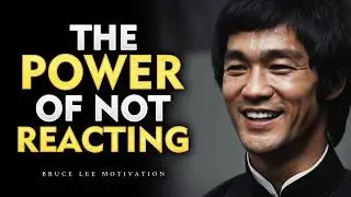 Master the Art of Self-Control | The Power of Not Reacting | Bruce Lee