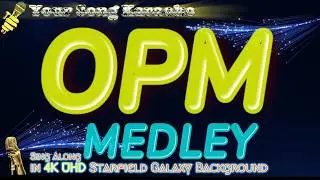 OPM MEDLEY - OPM MEDLEY KARAOKE (IN FULL HD STARFIELD BACKGROUND)