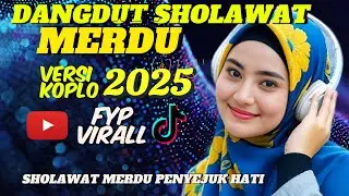 DANGDUT SHOLAWAT MERDU PALING VIRALL 2025 AUDIO JERNIH ENAK DIDENGAR 
