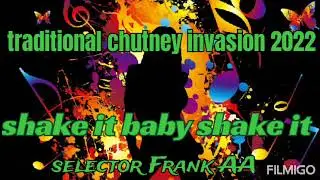 Traditional chutney mix 2022 _  selector Frank AA 🎶🎧🇬🇾