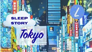 Sleep Story in Tokyo | Springtime | Lyla's Lullabies