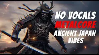 Metalcore Ancient Japan vibes Instrumental - Where riffs begin Vol.4