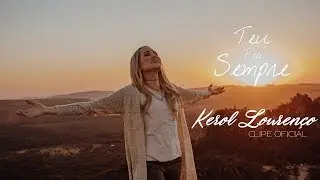Kerol Lourenço - Teu Pra Sempre (CLIPE OFICIAL)