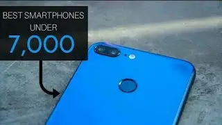 Top 5 Best Budget Smartphones Under ₹7000 $100 in 2018