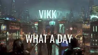 VIKK - What a Day