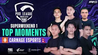 PUBG MOBILE Pro League South Asia Super Weekend 1 Top Moments - CARNAGE ESPORTS