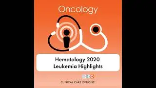 Expert Insights on Key Data From ASH 2020 on Acute and Chronic Leukemias