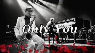 Only You「Tenor Sax」