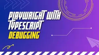 #3 PlayWright with TypeScript | Debugging