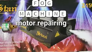 STAN FOG MACHINE motor repairing