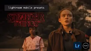 stranger things | lightroom mobile presets | movie scenes