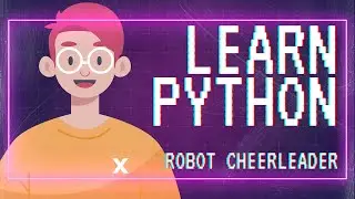 Learn To Python: Robot Cheerleader