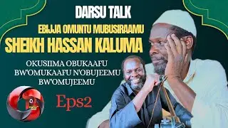 OKUSIIMA OBUKAAFU BW'OMUKAAFU N'OBUJEEMU BW'OMUJEEMU || Sheikh Hassan Abdulnoor Kaluma #guggwahub
