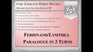 Silver Snow Maddening LTC Episode 47: Ferdinand/Lysithea Paralogue in 3 Turns