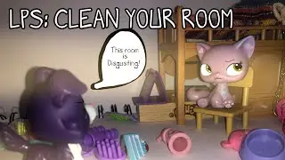 Lps skit: CLEAN YOUR ROOM!!