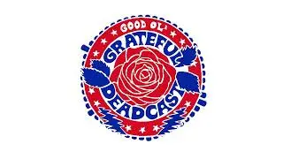 Good Ol' Grateful Deadcast: FEED SWAP: Comes A Time: Pete Shapiro