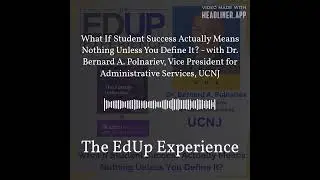 What If Student Success Actually Means Nothing Unless You Define It? - with Dr. Bernard A....