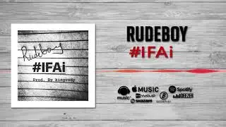 Rudeboy - #IFAi [Official Audio]